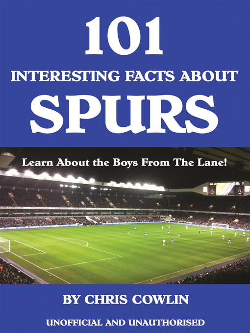 Title details for 101 Interesting Facts about Spurs by Chris Cowlin - Wait list